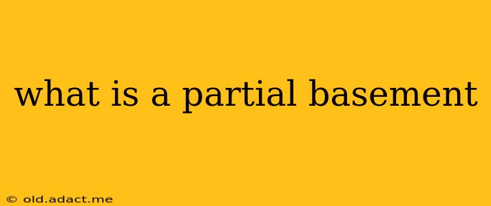 what is a partial basement