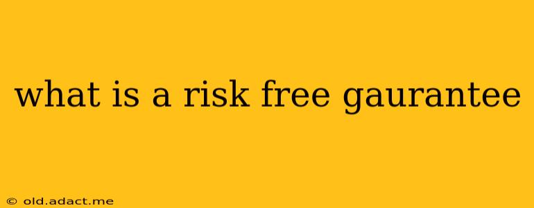 what is a risk free gaurantee
