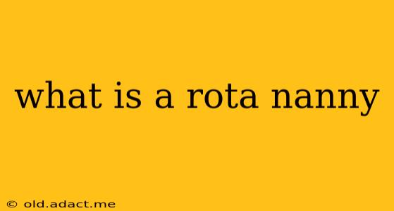 what is a rota nanny