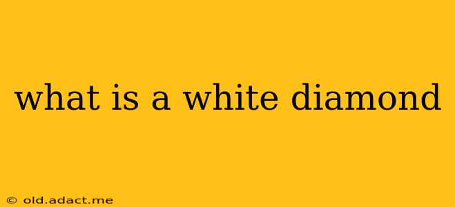 what is a white diamond