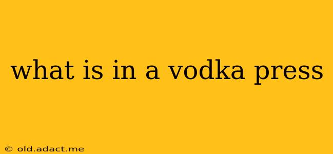 what is in a vodka press