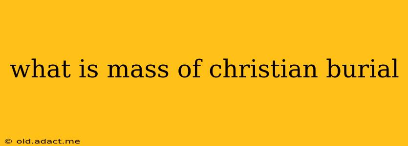 what is mass of christian burial