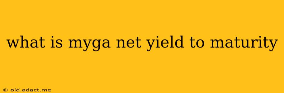 what is myga net yield to maturity