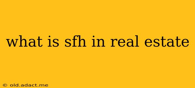 what is sfh in real estate