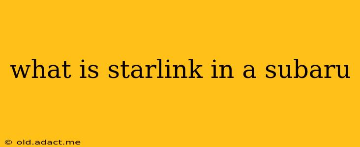 what is starlink in a subaru