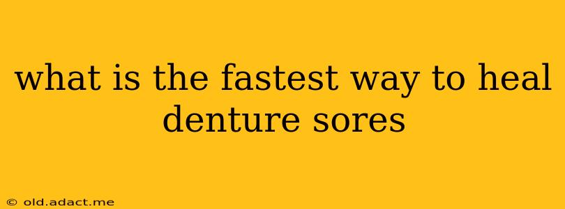 what is the fastest way to heal denture sores