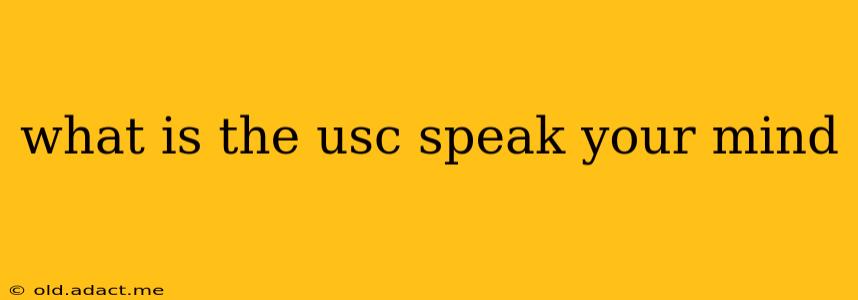 what is the usc speak your mind