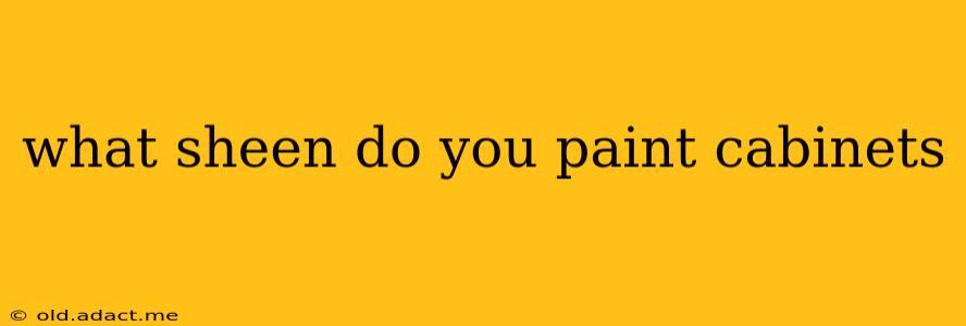 what sheen do you paint cabinets