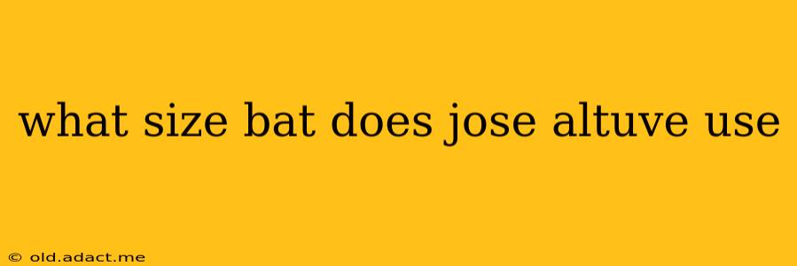 what size bat does jose altuve use