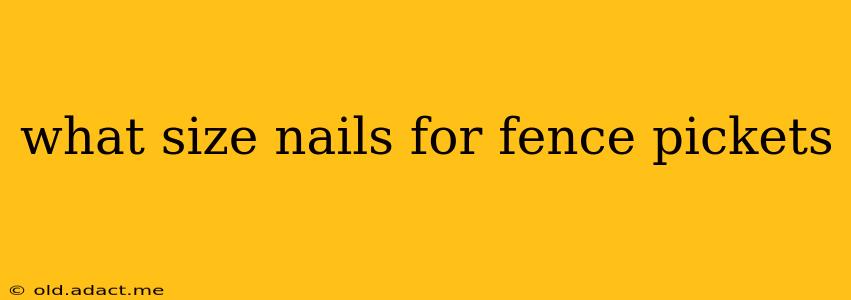 what size nails for fence pickets