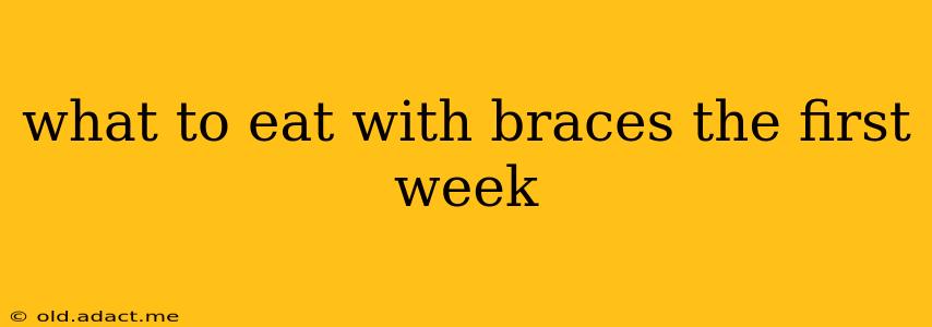 what to eat with braces the first week