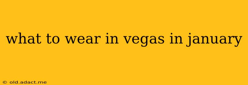 what to wear in vegas in january