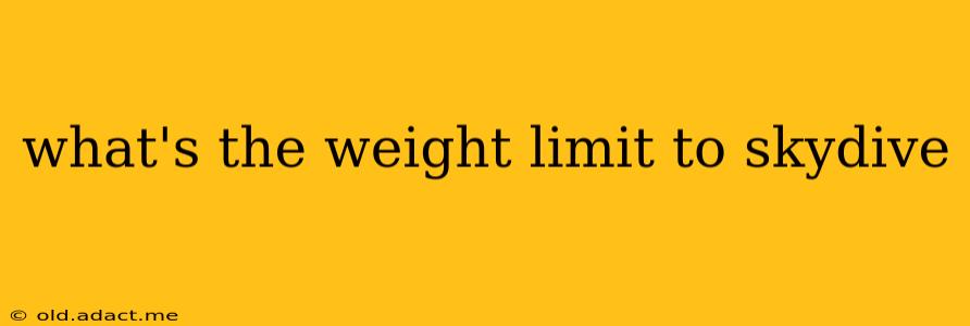 what's the weight limit to skydive