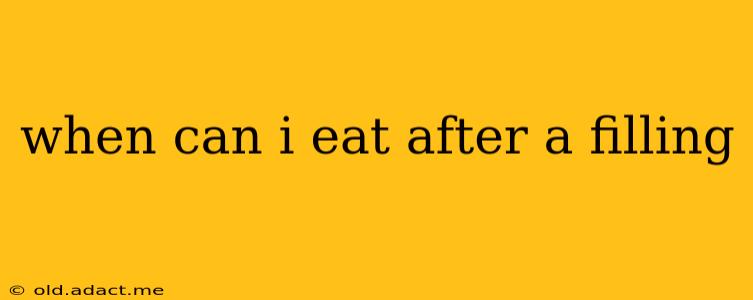 when can i eat after a filling
