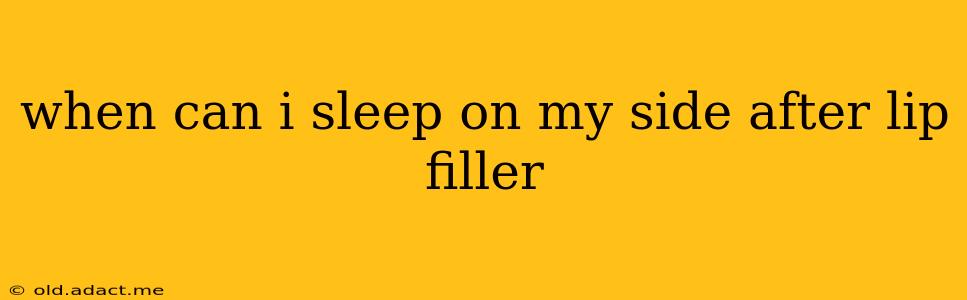 when can i sleep on my side after lip filler