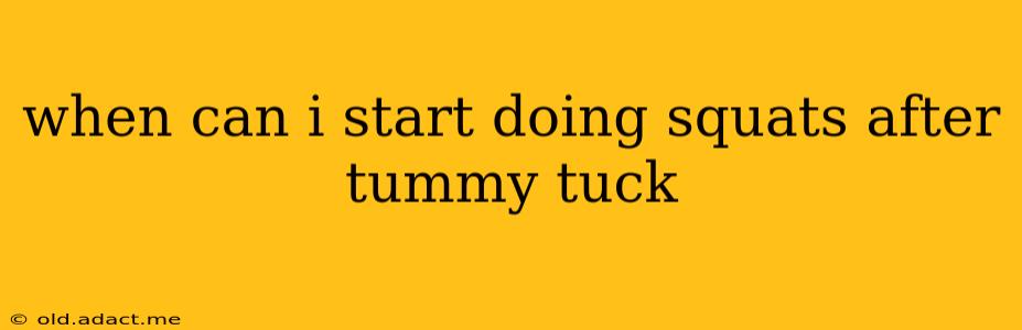 when can i start doing squats after tummy tuck