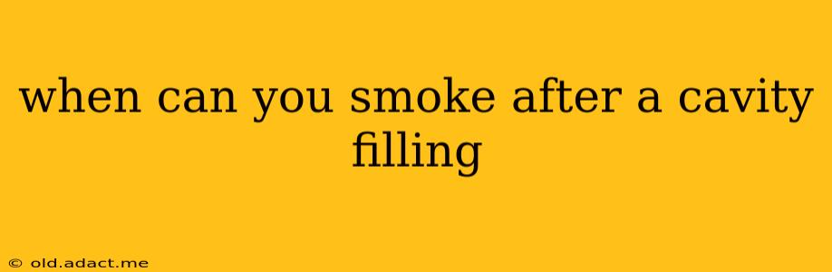 when can you smoke after a cavity filling