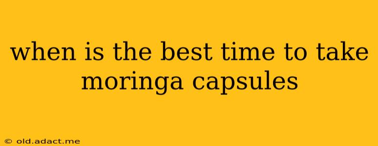 when is the best time to take moringa capsules