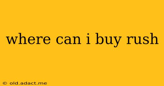 where can i buy rush