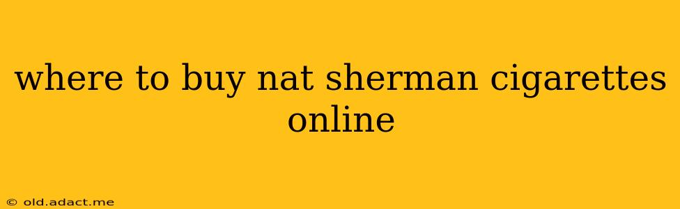 where to buy nat sherman cigarettes online