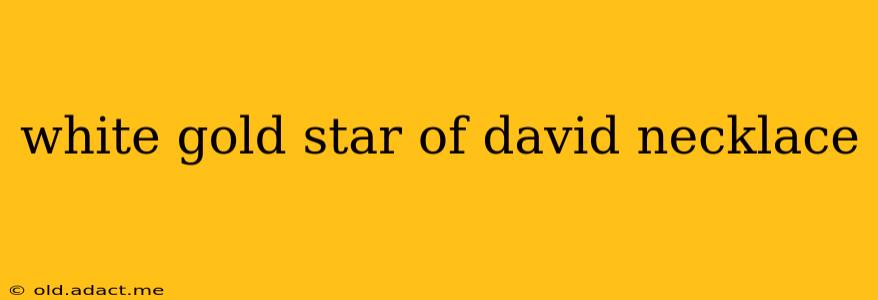 white gold star of david necklace