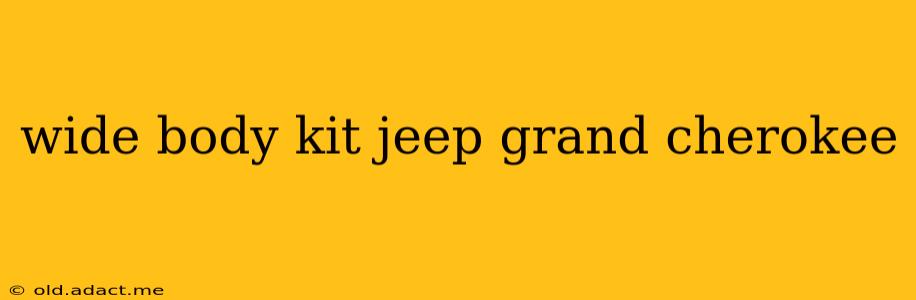 wide body kit jeep grand cherokee