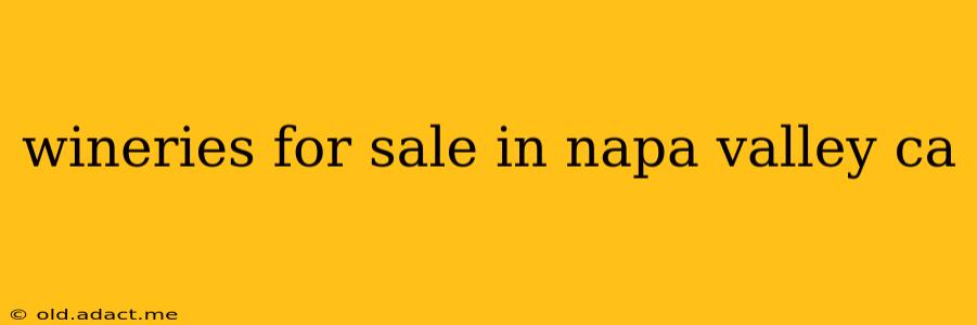 wineries for sale in napa valley ca