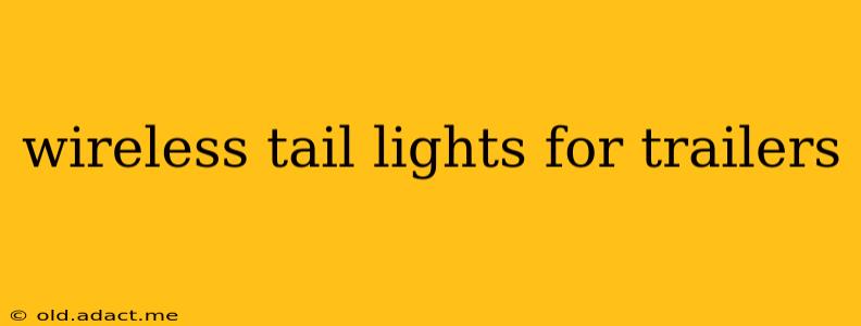 wireless tail lights for trailers