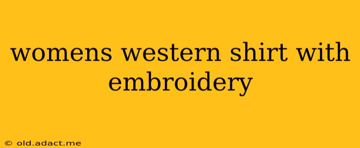 womens western shirt with embroidery