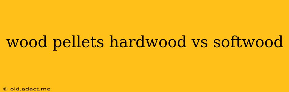 wood pellets hardwood vs softwood