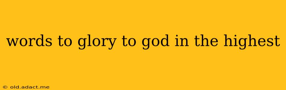 words to glory to god in the highest