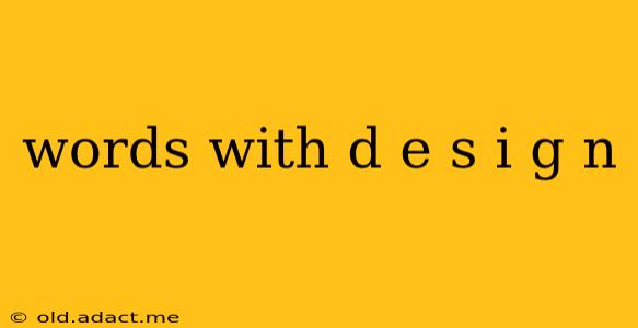 words with d e s i g n