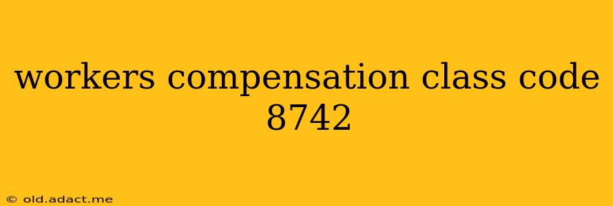 workers compensation class code 8742