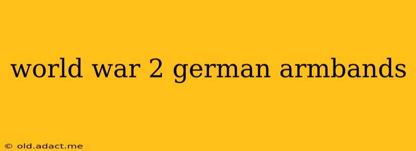 world war 2 german armbands