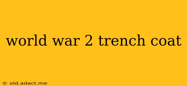 world war 2 trench coat