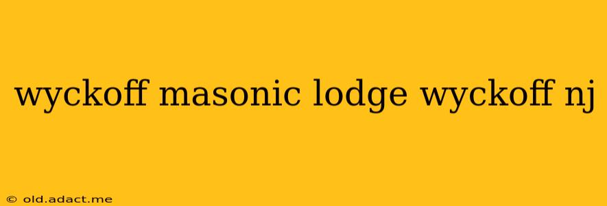 wyckoff masonic lodge wyckoff nj