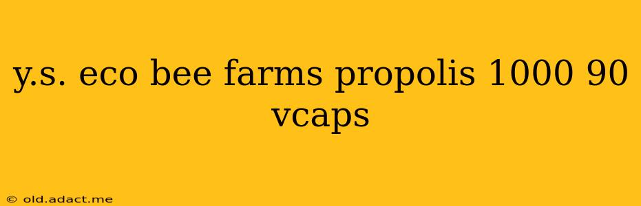 y.s. eco bee farms propolis 1000 90 vcaps