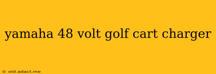 yamaha 48 volt golf cart charger