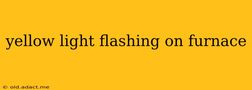 yellow light flashing on furnace