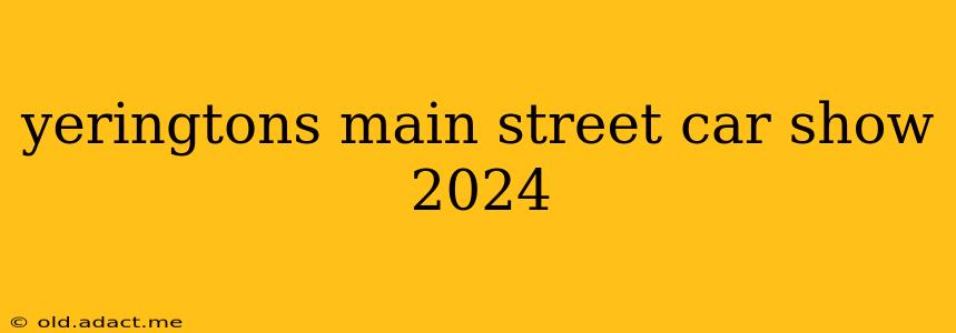 yeringtons main street car show 2024