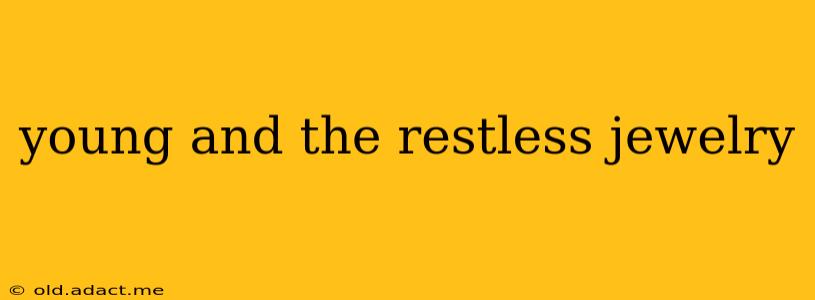young and the restless jewelry
