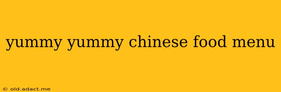 yummy yummy chinese food menu