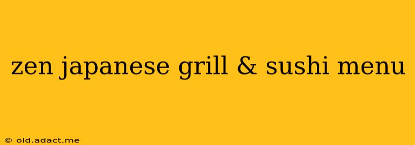 zen japanese grill & sushi menu