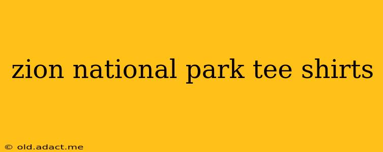 zion national park tee shirts